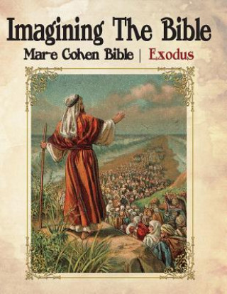 Książka Imagining The Bible - Exodus: Mar-e Cohen Bible Abraham Cohen (Ed)