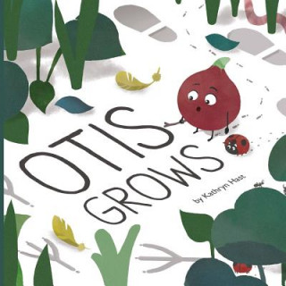 Kniha Otis Grows Kathryn Hast