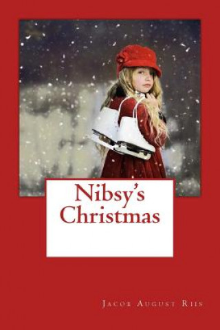 Kniha Nibsy's Christmas Jacob August Riis