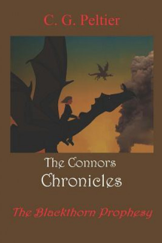 Kniha The Connors Chronicles: The Blackthorn Prophesy C G Peltier