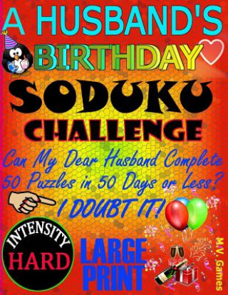 Carte A Husband's Birthday Sudoku Challenge: Can my dear husband complete 50 puzzles in 50 days or less? M V Games