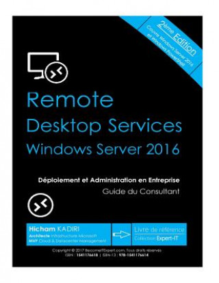 Könyv RDS Windows Server 2016 - Deploiement et Administration en Entreprise: Guide du Consultant MR Hicham Kadiri