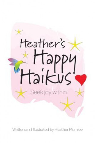 Kniha Heather's Happy Haikus Heather Plumlee