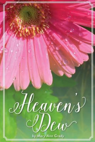 Buch Heaven's Dew Mary Ann Grady
