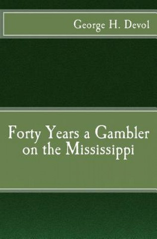 Carte Forty Years a Gambler on the Mississippi George H Devol