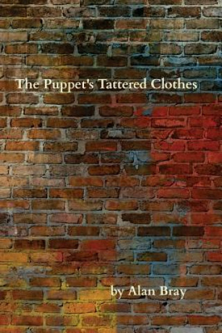 Kniha The Puppet's Tattered Clothes Alan Bray