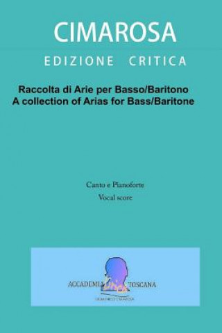 Knjiga Raccolta di arie per Basso/Baritono: A collection of Arias for Bass/Baritone Domenico Cimarosa