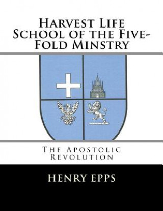 Kniha Harvest Life School of the Five-Fold Minstry MR Henry Harrison Epps Jr