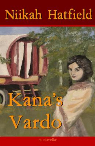 Kniha Kana's Vardo: a novella Niikah Hatfield