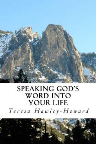 Kniha Speaking God's Word into Your Life Teresa Hawley-Howard