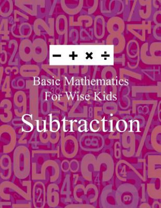 Kniha Basic Mathematics For Wise Kids: Subtraction Lazaros' Blank Books