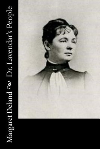 Kniha Dr. Lavendar's People Margaret Deland