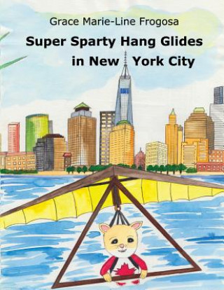 Knjiga Super Sparty Hang Glides in New York City Grace Marie Frogosa
