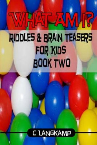 Kniha What Am I? Riddles and Brain Teasers For Kids Edition #2 C Langkamp