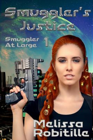 Knjiga Smuggler's Justice Melissa Robitille