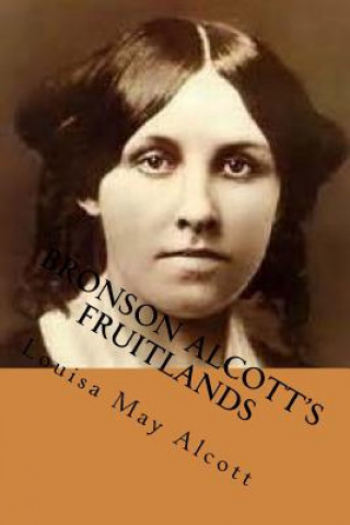 Carte Bronson Alcott's Fruitlands Louisa May Alcott