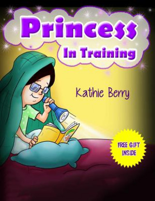 Knjiga Princess in Training Kathie Berry