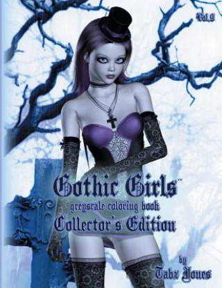 Kniha Gothic Girls Grayscale Coloring Book: Collector's Edition Tabz Jones