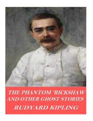 Kniha The Phantom 'Rickshaw and Other Ghost Stories Rudyard Kipling