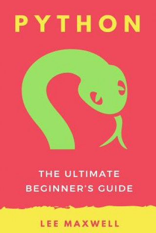 Book Python: The Ultimate Beginner's Guide Lee Maxwell