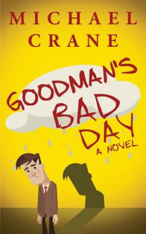 Kniha Goodman's Bad Day Michael Crane