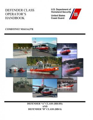 Kniha DEFENDER CLASS OPERATOR'S Handbook COMDTINST M16114.37B U S Coast Guard