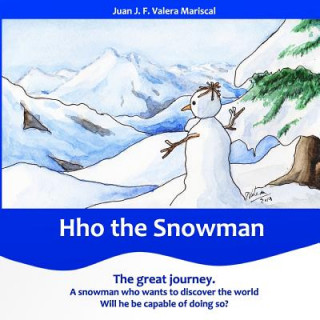 Libro Hho the Snowman (Color Edition): The great journey Juan J F Valera Mariscal