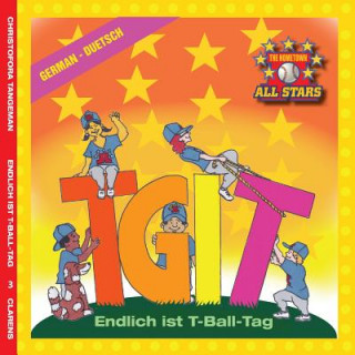 Könyv German TGIT, Thank Goodness It's T-Ball Day in German: kids baseball books for ages 3-7 Kevin Christofora