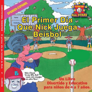 Könyv Spanish Nick's Very First Day of Baseball in Spanish: Aba seball book for kids ages 3-7 Kevin Christofora