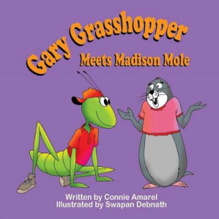 Kniha Gary Grasshopper Meets Madison Mole Connie Amarel