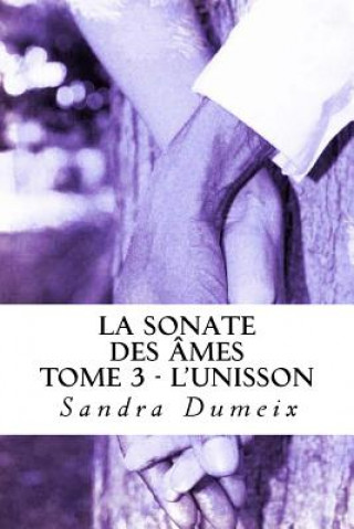 Книга La sonate des âmes: L'unisson Miss Sandra Dumeix