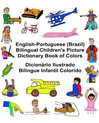 Kniha English-Portuguese (Brazil) Bilingual Children's Picture Dictionary Book of Colors Dicionário Ilustrado Bilíngue Infantil Colorido Richard Carlson Jr