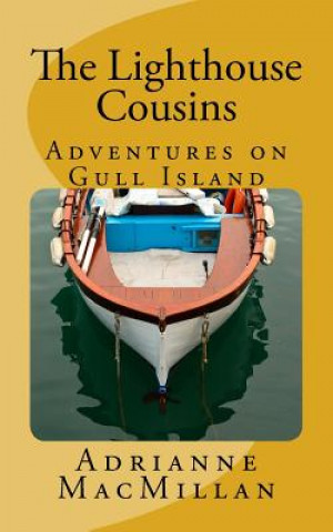 Kniha The Lighthouse Cousins: Adventures on Gull Island MS Adrianne MacMillan