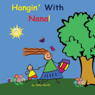 Knjiga Hangin' With Nana! (boy version) Sally Helmick North