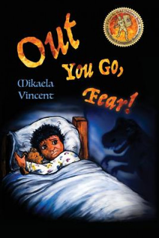 Kniha Out You Go, Fear! (Single mother edition)(Is your child afraid of darkness? Monsters? Fantastic beasts? Ghosts? Demons? This MV best seller children's Mikaela Vincent