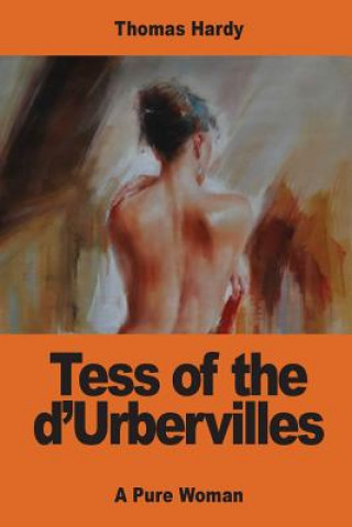 Kniha Tess of the d'Urbervilles: A Pure Woman Thomas Hardy