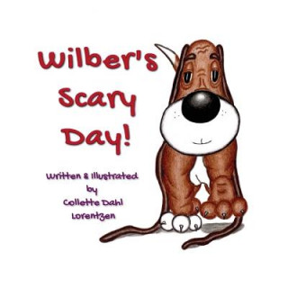 Knjiga Wilber's Scary Day! Collette Dahl Lorentzen