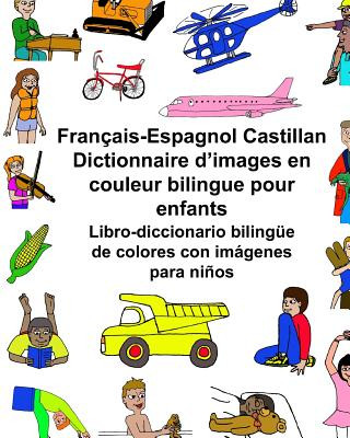 Kniha Français-Espagnol Castillan Dictionnaire d'images en couleur bilingue pour enfants Libro-diccionario bilingüe de colores con imágenes para ni?os Richard Carlson Jr