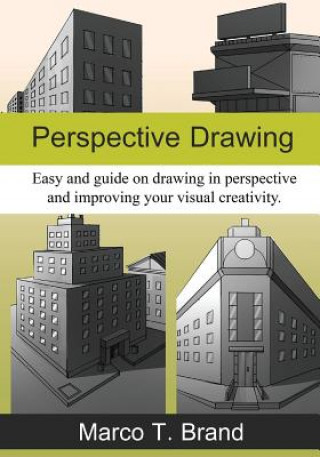 Kniha Perspective Drawing: Easy and Clear Drawing Guide Marco T Brand