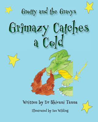 Книга Grimazy Catches a Cold: Grotty And The Gravys Shivani Tanna