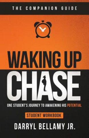 Kniha Waking Up Chase - Companion Guide: One Student's Guide to Awakening His Potential Darryl P Bellamy Jr