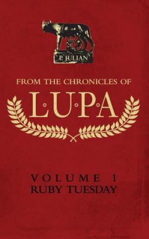 Kniha From the Chronicles of Lupa Volume 1: Ruby Tuesday P Julian