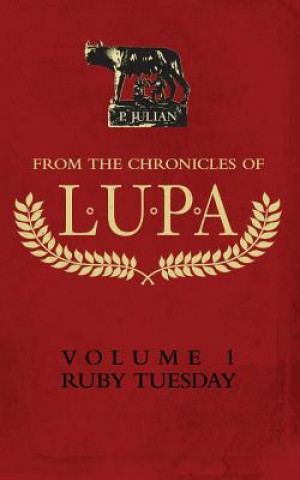 Livre From the Chronicles of Lupa Volume 1: Ruby Tuesday P Julian