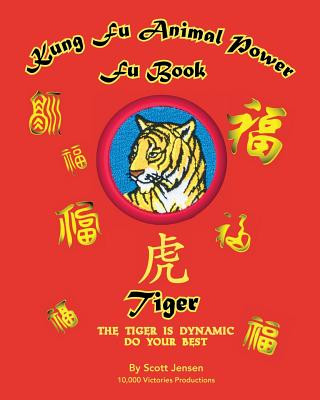 Könyv Kung Fu Animal Power Fu Book Tiger Scott W Jensen