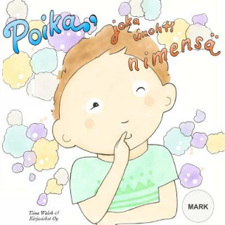 Книга Poika, joka unohti nimensä MARK Tiina Walsh