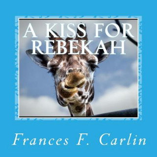 Könyv A Kiss For Rebekah: An A to Z Book Frances F Carlin