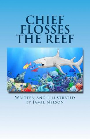 Buch Chief Flosses the Reef Jamil Nelson