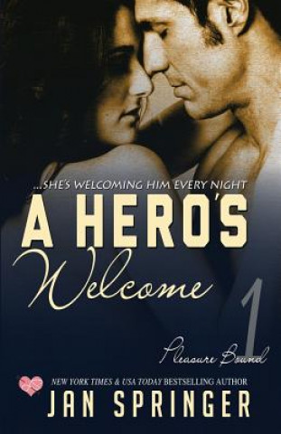 Książka A Hero's Welcome: She's welcoming him every night... Jan Springer