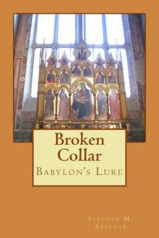 Kniha Broken Collar: Babylon's Lure Stephan M Arleaux