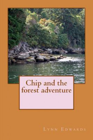 Kniha Chip and the forest adventure Lynn Edwards